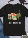 Men's &amp; Women's "I Eat Cement" Cement Eating Humor