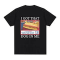 I Got That Dog in Me Costco Graphic Tops