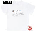 I Hate When GIRLS Die Meme Hot Selling 100% Cotton Men's Shirt